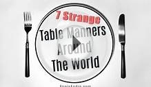 7 Strange Table Manners Around The World:Burping, Farting