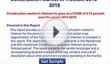 Construction Market - Vietnam Industry Analysis 2015 Size